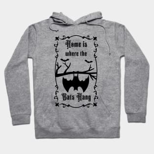 Home is where the bats hanging Hoodie